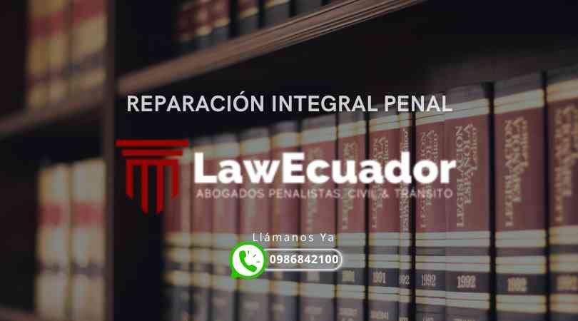 La Reparación Integral en el Proceso Penal