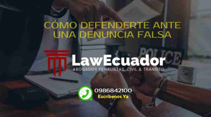 Cómo Defenderte ante una Denuncia Falsa