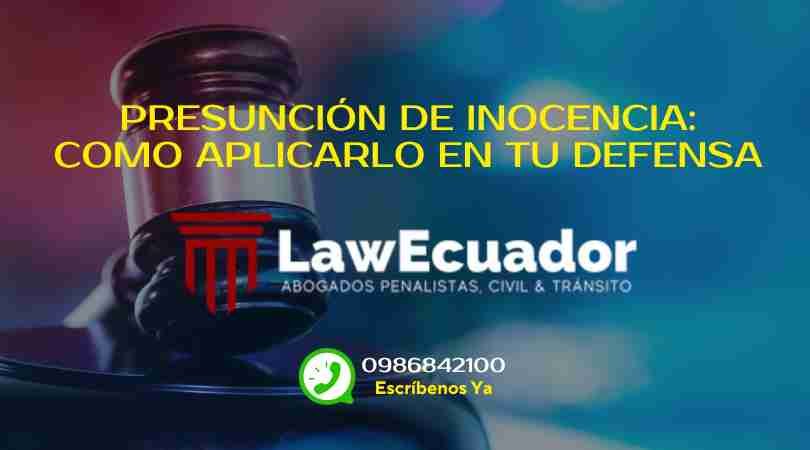Presunción de Inocencia: Cómo Aplicarlo en tu Defensa Penal.