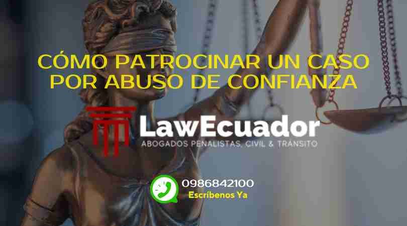 Cómo Patrocinar un Caso de Abuso de COnfianza.