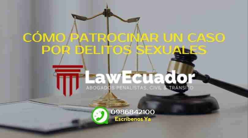 Cómo Patrinar un Caso por Delitos Sexuales.